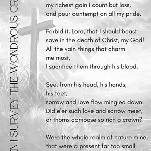 When I Survey The Wondrous Cross,Christian Print, Hymn,poem,SongWall Art,Prayer,Bible Verse,Inspirational Quote,Printable,Poster,Download