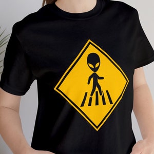 Alien Crossing T-shirt | Weird T-tshirt | Geek T-shirt | Quirky T-shirt | Women and Men Unisex Shirt | Funny T-shirt | Alien T-shirt |