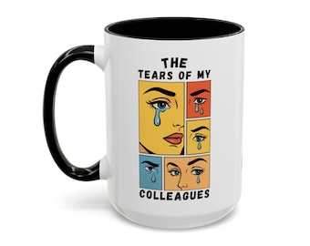 Tears of My Colleagues | Funny Office Coffee Mug , Gift for Co-Workers, Desk Decor, Humor Mug, Drinking Cup, Appreciation Gift
