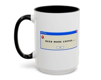 Fatal Error Need More Coffee Mug | Funny Office Coffee Mug , Gift for Co-Workers, Desk Decor, Humor Mug |