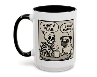 What A Year Mug | Funny Office Coffee Mug , Gift for Co-Workers, Desk Decor, Humor Mug |