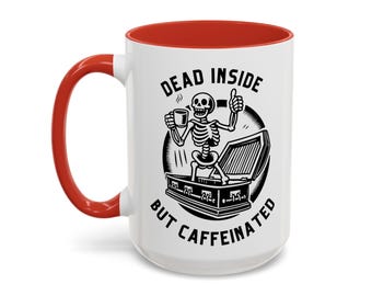 Dead Inside, But Caffeinated | Funny Office Coffee Mug , Gift for Co-Workers, Desk Decor, Humor Mug, Drinking Cup, Appreciation Gift