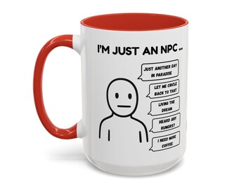 I'm Just An NPC Mug | Funny Office Coffee Mug , Gift for Co-Workers, Desk Decor, Humor Mug, Drinking Cup, Appreciation Gift