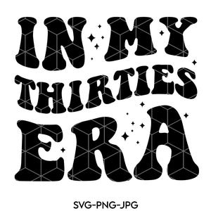 May include: Black and white graphic design with the text "In My Thirties Era".