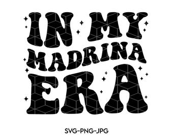 In My Madrina Era SVG PNG | Madrina Era SVG Png | Madrina Era Shirt Svg Madrina Era Gift Spanish Godmother Svg | Cricut Silhouette Download