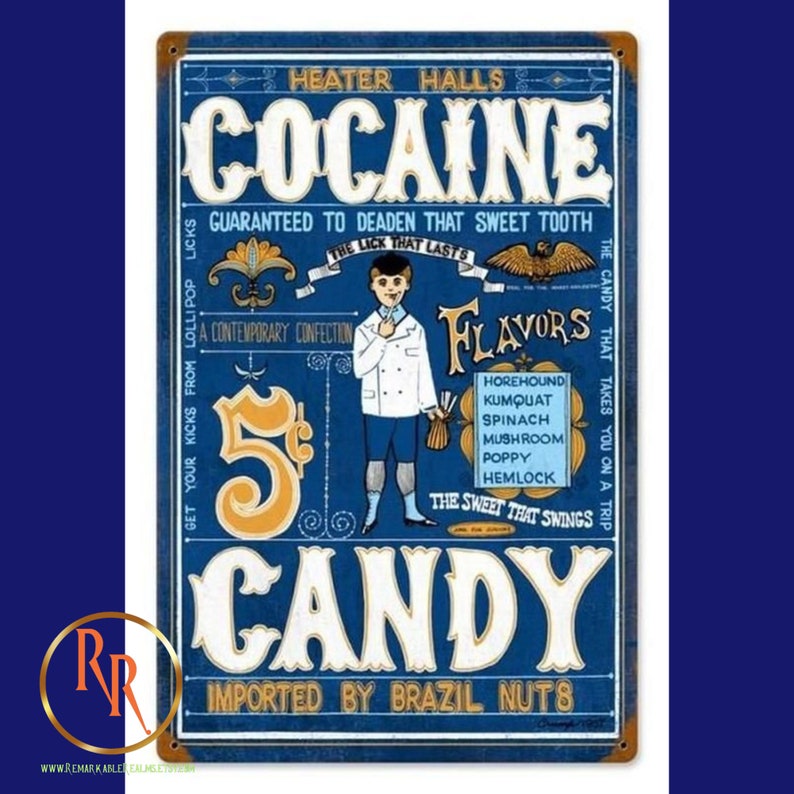 May include: A vintage-style metal sign advertising "Cocaine Candy" with a blue background and yellow lettering. The sign features a young boy in a white coat holding a lollipop and a list of flavours including "horehound", "kumquat", "spinach", "mushroom", "poppy", and "hemlock". The sign reads "Get your kicks from lollipop licks. Guaranteed to deaden that sweet tooth. The lick that lasts. A contemporary confection. 5&cent;. The sweet that swings. The candy that takes you on a trip. Imported by Brazil Nuts."