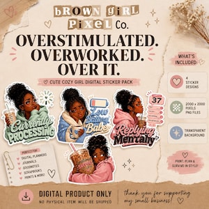May include: Digital sticker pack with illustrations of a Black woman expressing various moods, with phrases such as "Overstimulated" and "Replying Mentally." Includes 4 sticker designs, 2000x2000 pixels PNG files, and a transparent background.
