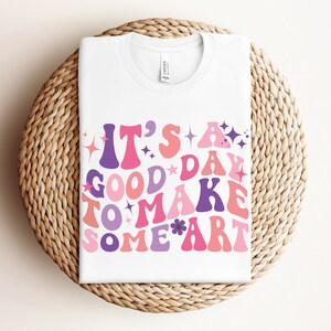 Art Teacher Shirt, It&#39;s A Good Day To Make Art Shirt, Art Tshirt, Artist T-Shirt For Teacher, Art Teacher Gift, Painter Shirt, Art Lover Tee