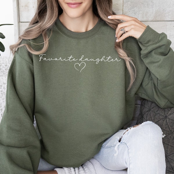 Favorite Daughter Sweatshirt, Funny Daughter Sweatshirt, Favorite Family Member, Gift for Daughter, Favorite Daughter Sweater