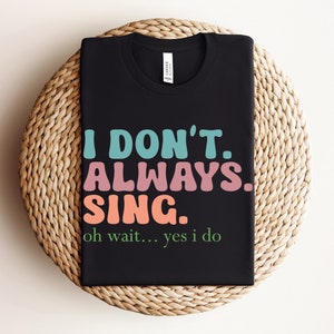 Funny Theatre Shirt, Singer Shirt, Music Lover Shirt, Music Teacher Shirt, Music Tee, Karaoke Shirt, Gift For Music Lover