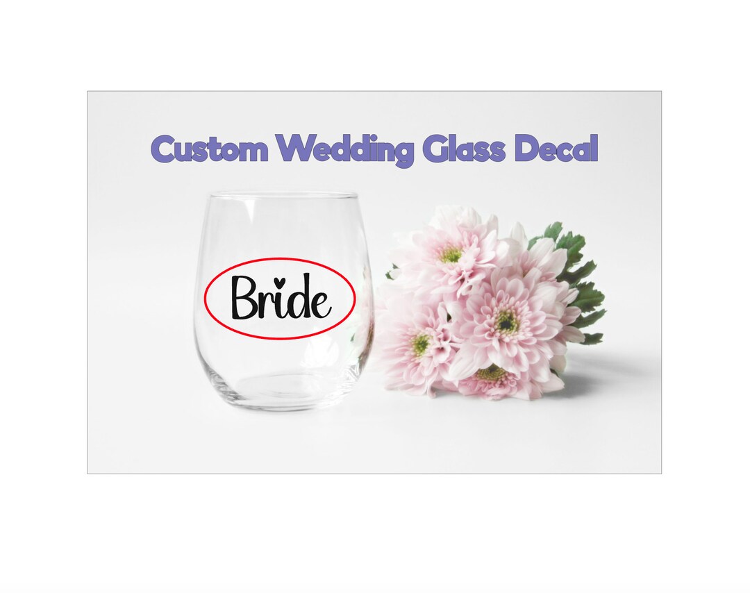 Custom Wedding Wine Glass Vinyl Decal please Read Description Etsy