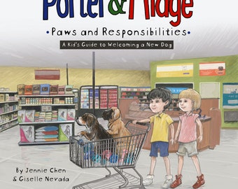 Pawtographed HARDCOVER Copy of Porter and Midge: Paws and Responsibilities - A Kid's Guide to Welcoming a New Dog