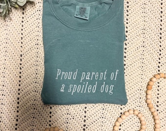 Proud parent of a spoiled dog embroidered T-shirt, Trending Spring Shirt, Pastel Comfort Colors