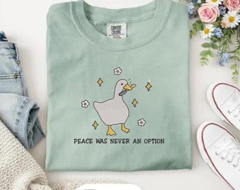 Peace Was Never an Option Embroidered T Shirt, Spring Silly Goose Tee, Pastel Comfort Colors