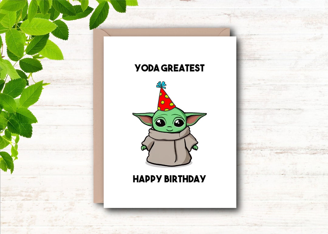 Printable Baby Yoda Birthday Card Yoda Greatest Happy Etsy