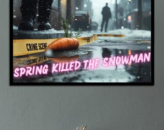 Impression d'art humour noir : le printemps a tué le bonhomme de neige (téléchargement numérique)
