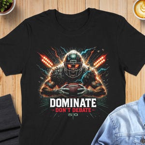 Dominate Football T-Shirt, Motivational Sports Tee, Custom Football Gift, Gridiron Fan Apparel, Football Player Design