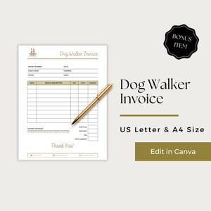 May include: A printable Dog Walker Invoice template in US Letter and A4 size, featuring a gold-toned pen resting on the document. The form includes fields for invoice number, client details, service description, and payment methods, with text reading Bonus Item.