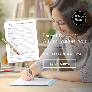 May include: A woman writing on a Direct Deposit Authorization Form. The form is white with black text and a company logo. The text "Direct Deposit Authorization Form" is displayed in a large font. The form is available in US Letter and A4 sizes.