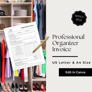 May include: A professional organizer invoice template with the text "Professional Organizer Invoice" and "US Letter & A4 Size". A gold pen rests on the invoice, which is in front of a closet filled with clothes and shoes. The words "Edit in Canva" are also visible.
