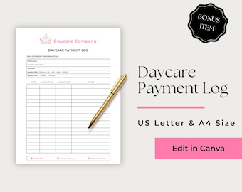 May include: A printable Daycare Payment Log document featuring fields for child and parent information, payment dates, amounts due, and notes. A gold pen rests on the form. Text includes Daycare Company, Daycare Payment Log, Bonus Item, US Letter & A4 Size, and Edit in Canva.
