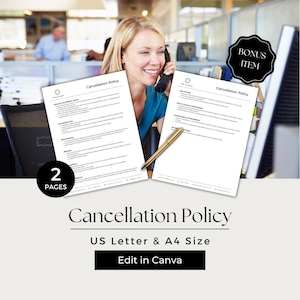 May include: A black and white printable cancellation policy template for businesses. The template is designed for use with US Letter and A4 size paper. The text on the template reads "Cancellation Policy".