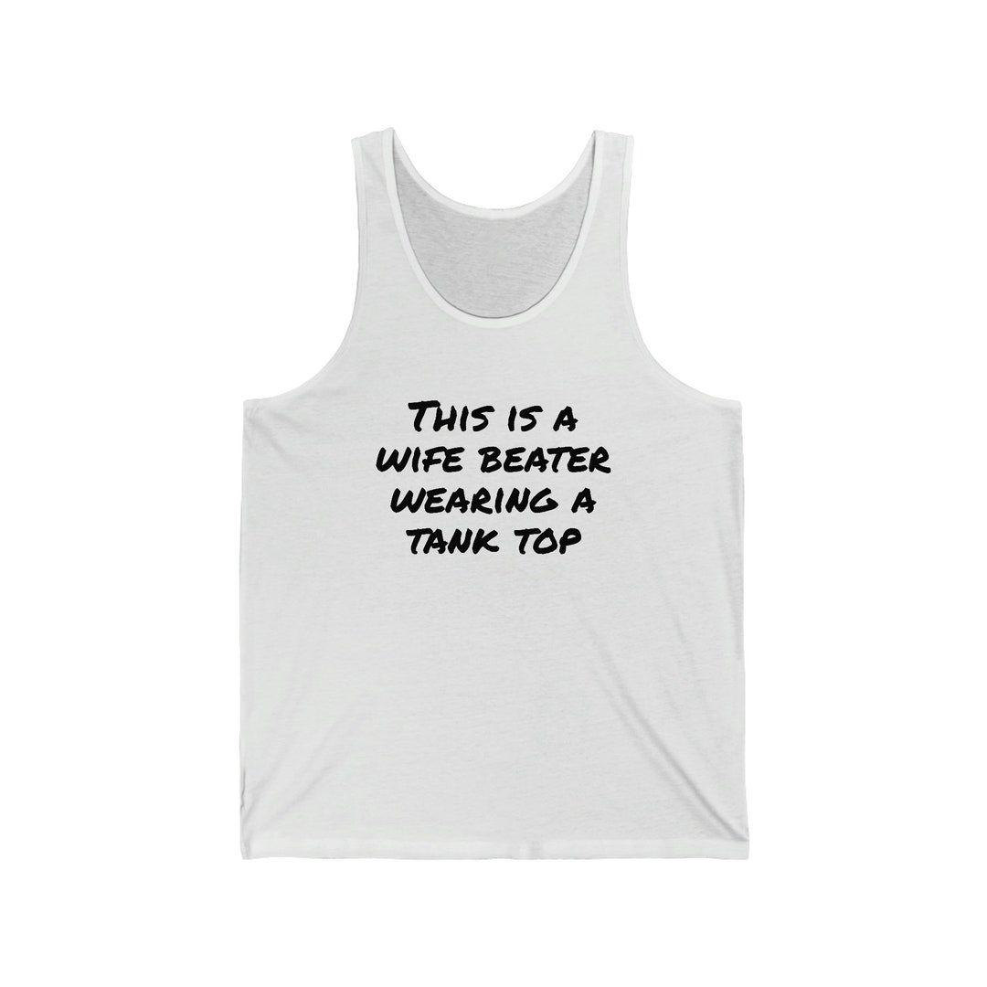 Funny this is a Wife Beater Tank Top, Summer Shirt, Funny Shirt, Wife