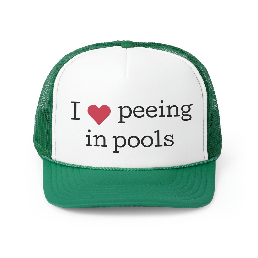 I Love Peeing in Pools Trucker Hat, Funny Trucker Hat, Ironic Hat, Genz