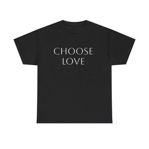 Choose Love Unisex Heavy Cotton Tee