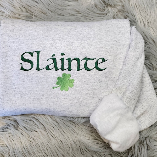 Embroidered Slainte Sweatshirt - Shamrock Shirt - St Patrick's Day Unisex Sweatshirt great for men and women Sweatshirt or Hooded Sweatshirt