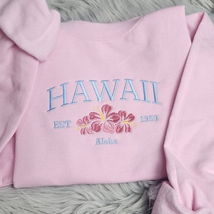 Embroidered Hawaii Aloha State Sweatshirt,  Aloha Hawaii Unisex Sweatshirt great for men and women Sweatshirt or Hooded Sweatshirt