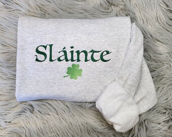 Embroidered Slainte Sweatshirt - Shamrock Shirt - St Patrick's Day Unisex Sweatshirt great for men and women Sweatshirt or Hooded Sweatshirt