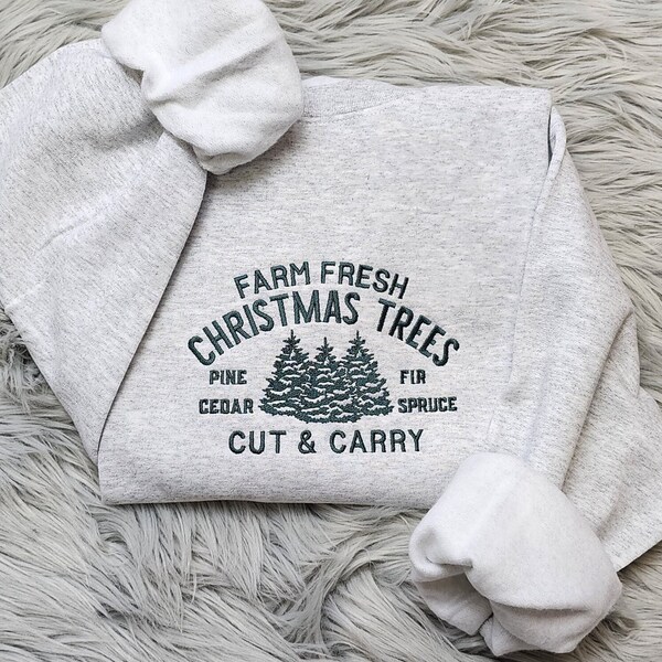 Embroidered Farm Fresh Christmas Trees Sweatshirt - Christmas Tree Farm - Farm Fresh Cut & Carry Embroidered Unisex Sweatshirt