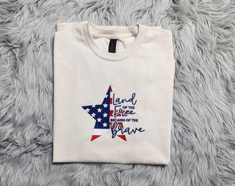 USA Flag Embroidered Crewneck - Land of the Free Because of The Brave Embroidery - Fourth of July Crew - T-Shirt - Sweatshirt - Hoodie