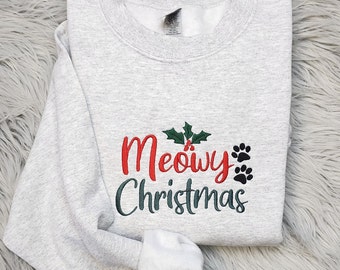 Embroidered Meowy Christmas Sweatshirt - Cat Christmas  Embroidered Unisex Sweatshirt or Hooded Sweatshirt