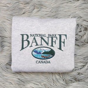 Embroidered Banff National Park Canada Unisex Sweatshirt - Canada Parks - National Parks Embroidery - Sweatshirt and Hooded Sweatshirt