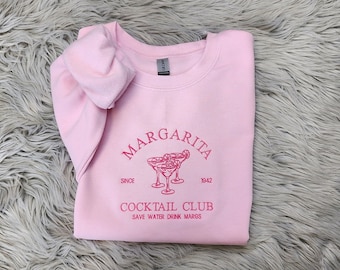 Embroidered Margarita Cocktail Club Crewneck - Save Water Drink Margaritas Shirt - Margarita Embroidery - T-Shirt - Sweatshirt - Hoodie