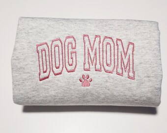 Embroidered Dog Mom Sweatshirt - Dog Mama Gift