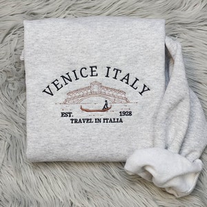 Embroidered Venice Italy Sweatshirt - Travel In Italy Unisex Sweatshirt great for men and women Sweatshirt or Hooded Sweatshirt