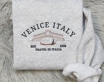 Embroidered Venice Italy Sweatshirt - Travel In Italy Unisex Sweatshirt great for men and women Sweatshirt or Hooded Sweatshirt
