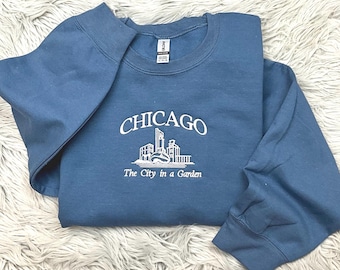 Chicago Embroidered Crewneck - The city in a Garden - Embroidered Gifts - T-Shirt - Sweatshirt - Hoodie
