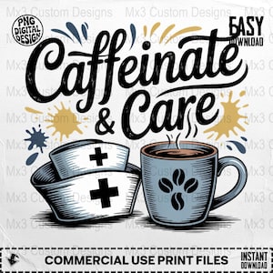 Caffeinate Care PNG, Nurse Coffee Scrubs PNG, Sublimation Design Coffee Loving Nurse PNG, Funny Nurse Coffee Shirt Design Download