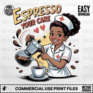 Espresso Care PNG, Nurse Coffee Scrubs PNG, Sublimation Design Coffee Loving Nurse PNG, Funny Nurse Coffee Shirt Design Download