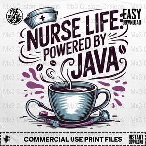 Nurse Life Digital, Powered by Java, Nurse Coffee Scrubs PNG, Sublimation Design Coffee Loving Nurse PNG, Funny Nurse Coffee Shirt Download