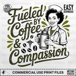 Nurse Fuel Coffee Compassion, Nurse Coffee Scrubs PNG, Sublimation Design Coffee Loving Nurse PNG, Funny Nurse Coffee Shirt Design Download