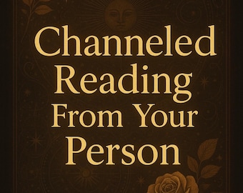 Channeled Letter From Your Person - 1st Person Format