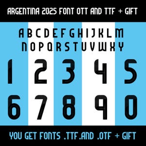Peut inclure: Une police de caractères noire et blanche avec les lettres A à Z et les chiffres de 1 à 0. La police est de style gras et en blocs. Le texte "ARGENTINA 2025 FONT OTT AND TTF + GIFT" est en haut de l'image. Le texte "YOU GET FONTS .TTF.AND .OTF + GIFT" est en bas de l'image.