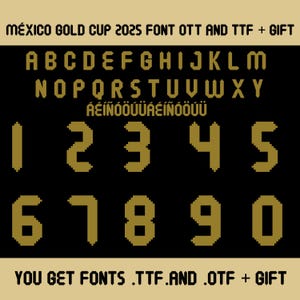 Puede incluir: Un conjunto de fuentes doradas con letras mayúsculas, números y caracteres acentuados. La fuente es de estilo pixelado, que recuerda a un videojuego. El texto "MÉXICO GOLD CUP 2025 FONT OTT AND TTF + GIFT" y "YOU GET FONTS.TTF.AND.OTF + GIFT" se muestra en la parte superior e inferior de la imagen.