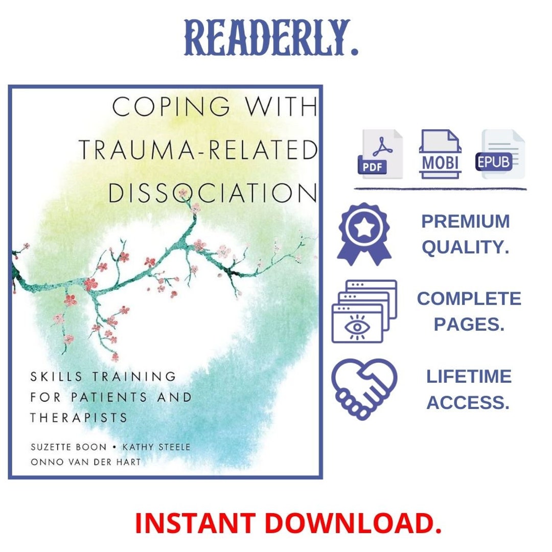 Coping With Traumarelated Dissociation Skills Training for Patients