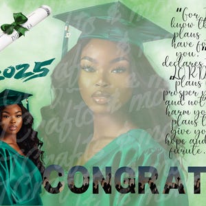 May include: A green and black graduation cap with a green tassel. The cap is on a woman's head. The background is a green and white design with the text "2025" and a quote about plans to prosper. The text "CONGRATS" is at the bottom of the image.